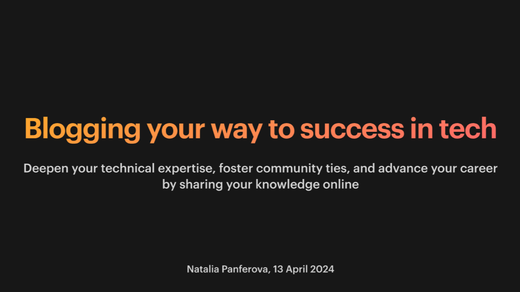 Screenshot of the first slide of Blogging Your Way To Success In Tech presentation