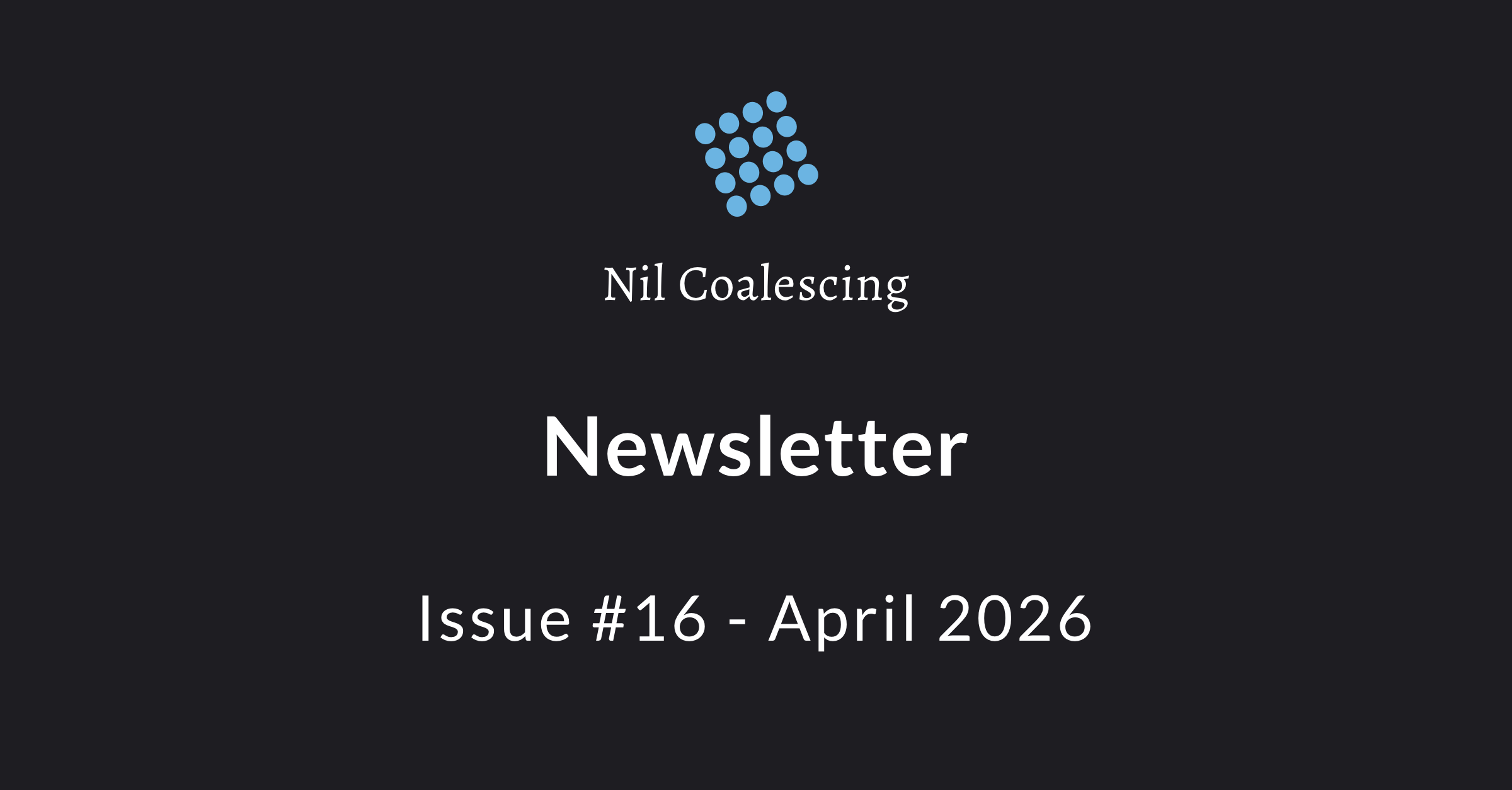 Nil Coalescing - Nil Coalescing Newsletter - April 2026