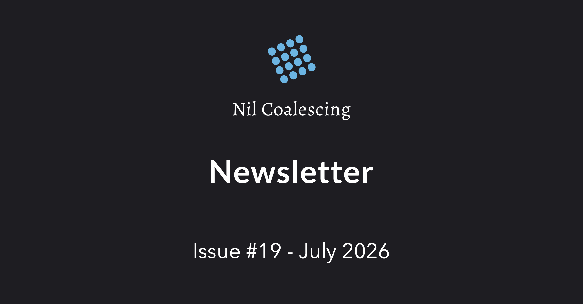 Nil Coalescing - Nil Coalescing Newsletter – July 2026